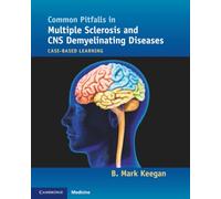 Common Pitfalls in Multiple Sclerosis & CNS Demyelinating Diseases - Case-Based Learning