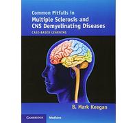 Common Pitfalls in Multiple Sclerosis & CNS Demyelinating Diseases - Case-Based Learning