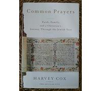 Common Prayers: Faith, Family, and a Christian's Journey Through the Jewish Year