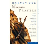 Common Prayers: Faith, Family, and a Christian's Journey Through the Jewish Year