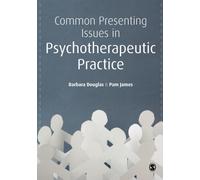 Common Presenting Issues in Psychotherapeutic Practice