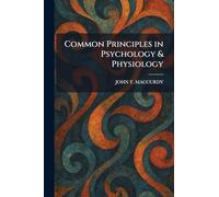 Common Principles in Psychology & Physiology