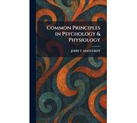 Common Principles in Psychology & Physiology
