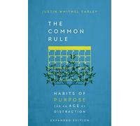 Common Rule : Habits of Purpose for an Age of Distraction by Justin Whitmel ...
