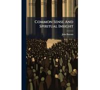 Common Sense And Spiritual Insight