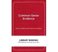 Common-Sense Evidence : The Education Leader's Guide to Using Data and Research