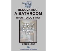 Common Sense Factor: Renovating A Bathroom What To Do First? (CS Factor - What To Do First Series)