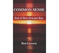 COMMON SENSE For A New Golden Era
