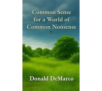 Common Sense for a World of Common Nonsense