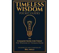 Common Sense for Today: The Wisdom of Thomas Paine (Timeless Wisdom Pocket Guides)
