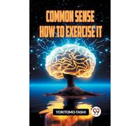 COMMON SENSE HOW TO EXERCISE IT (Edition2023)
