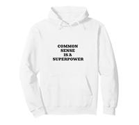 Common Sense Is a Superpower Funny Wisdom Quote Pullover Hoodie