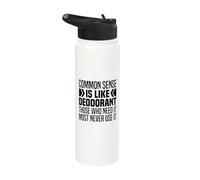 Common Sense is Like Deodorant Funny Common Sense is So Rare Stainless Steel Insulated Water Bottle
