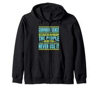 Common Sense Is Like Deodorant The People Never Use It Zip Hoodie