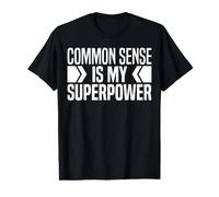 Common Sense is My Superpower, Common Sense is A Super Power Value Graphic T-Shirt