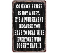 Common Sense Is Not A Gift Inspirational Quotes Tin Sign Retro Iron Wall Decor Sign Metal Art Home Rule Office Cafe Decor Gift For Women Men 8x12 Inch