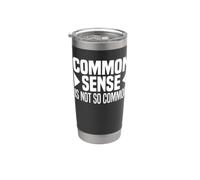 Common Sense is Not So Common Sense is So Rare Graphic Funny Stainless Steel Insulated Tumbler
