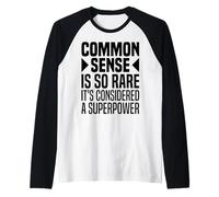 Common Sense is So Rare It's Considered A Super Power Funny Raglan Baseball Tee