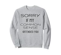 Common Sense Isn't Offensive Funny Free Speech Design Sweatshirt