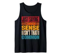 Common Sense Isn't that Common Funny Quote Tank Top