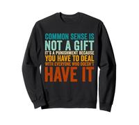 Common Sense It's A Punishment Vintage Funny Quote Sweatshirt