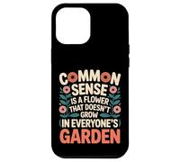 Common Sense Not In Everyone’s Garden ---- Case for iPhone 12 Pro Max