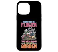 Common Sense Not In Everyone’s Garden Case for iPhone 13 Pro Max