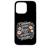 Common Sense Not In Everyone’s Garden - Case for iPhone 15 Pro Max