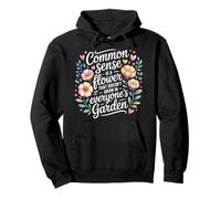 Common Sense Not In Everyone’s Garden -------- Pullover Hoodie