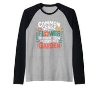 Common Sense Not In Everyone’s Garden ----- Raglan Baseball Tee
