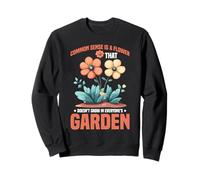 Common Sense Not In Everyone’s Garden - Sweatshirt