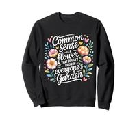 Common Sense Not In Everyone’s Garden - Sweatshirt