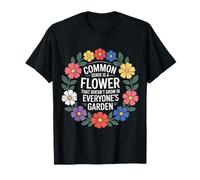 Common Sense Not In Everyone’s Garden ------- T-Shirt