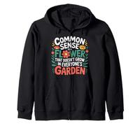 Common Sense Not In Everyone’s Garden ----- Zip Hoodie