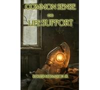 COMMON SENSE ON LIFE SUPPORT: Watching the Fabric of Real Life Come Undone