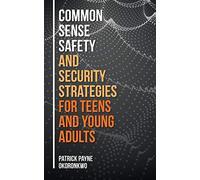 Common Sense Safety and Security Strategies for Teens and Young Adults