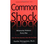 Common Shock: Witnessing Violence Everyday