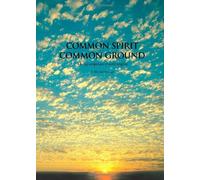 Common Spirit Common Ground: A loving comparison of world religions