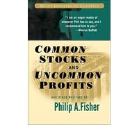 Common Stocks and Uncommon Profits and Other Writings: (Wiley Investment Classics 2nd edition)
