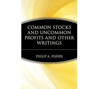 Common Stocks and Uncommon Profits and Other Writings (Wiley Investment Classics)