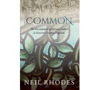 Common: The Development of Literary Culture in Sixteenth-Century England