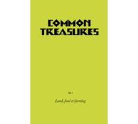 Common Treasures Book One : Land, Food and Farming