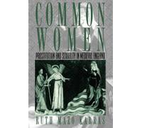 Common Women: Prostitution and Sexuality in Medieval En - Paperback NEW Karras,