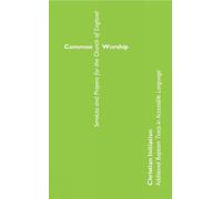 Common Worship Christian Initiation: Additional Baptism Texts in Accessible Language (Common Worship: Services and Prayers for the Church of England)
