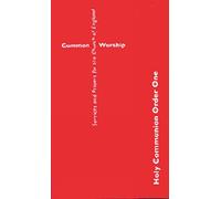 Common Worship: Holy Communion Order One (Common Worship: Services and Prayers for the Church of England)