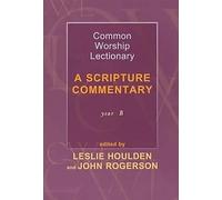 Common Worship Lectionary: A Scripture Commentary (Year B) (Scripture Commentary (Year B) #Houlden, Leslie (Formerly Pro)