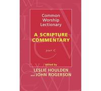 Common Worship Lectionary: A Scripture Commentary (Year C) (Cwl: A Scripture Commentary)
