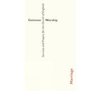 Common Worship: Marriage Booklet (Common Worship: Services and Prayers for the Church of England)