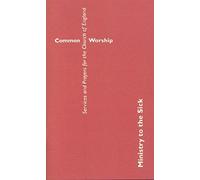 Common Worship: Ministry to the Sick Booklet