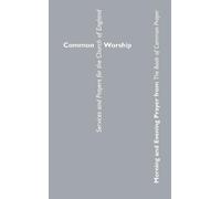 Common Worship Morning and Evening Prayer from the Book of Common Prayer (Common Worship: Services and Prayers for the Church of England)